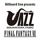 SQUARE ENIX JAZZ –FINAL FANTASY VII インタビュー