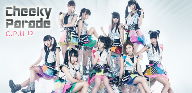 Cheeky Parade 『C.P.U !?』 インタビュー