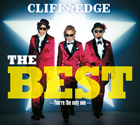 CLIFF EDGE『THE BEST ～You're the only one～』