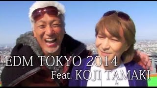 TETSUYA KOMURO（小室哲哉）/EDM TOKYO 2014 feat. KOJI TAMAKI