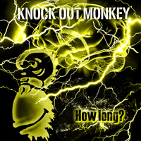 KNOCK OUT MONKEY『How Long?』