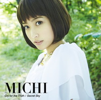 MICHI『Cry for the Truth / Secret Sky』インタビュー