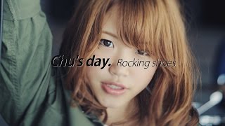 Chu's day. 「Rocking shoes」‐Music Video 1080P推奨