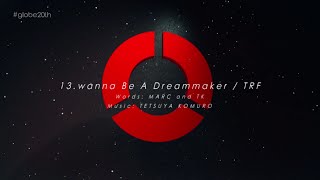 ※TRF / 「wanna Be A Dreammaker（#globe20th -SPECIAL COVER BEST-）」
