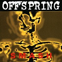 ジ・オフスプリング『スマッシュ』