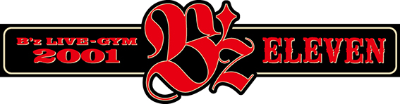 「◎DVD『B&#039;z LIVE-GYM 2001 -ELEVEN-』
2013.03.27 RELEASE
［DVD（2枚組）］
BMBV-5019～5020　6,300円（tax in.）」2枚目/4