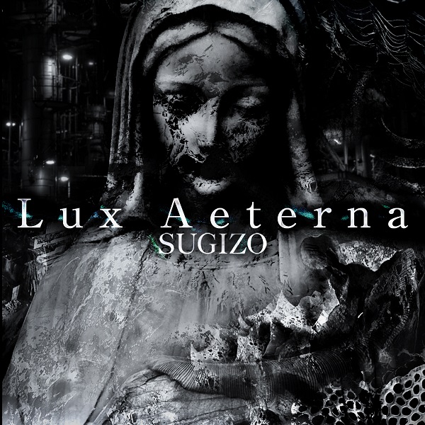 SUGIZO「SUGIZO 3ヶ月連続デジタルシングル第2弾「Lux Aeterna」9/30リリース決定」1枚目/2