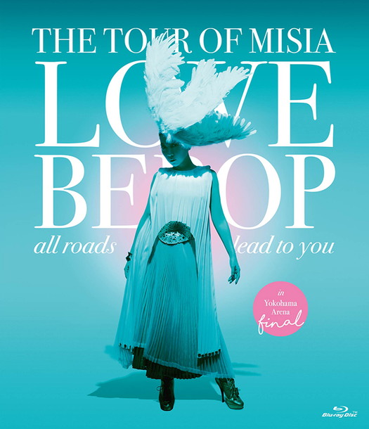 MISIA「■LIVE Blu-ray&amp;DVD
「THE TOUR OF MISIA LOVE BEBOP all roads lead to you in YOKOHAMA ARENA Final」
2017/5/24（水）発売
通常盤」3枚目/3
