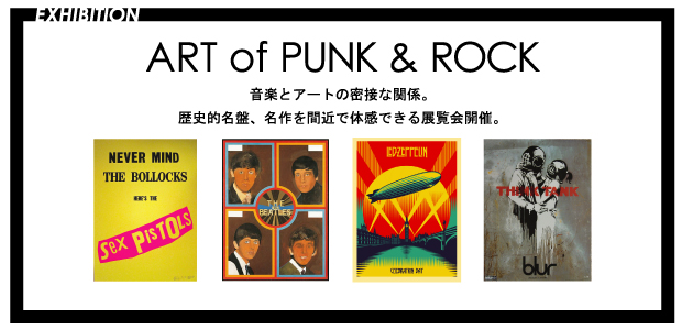 EXHIBITION vol.1～ART of PUNK & ROCK | Special | Billboard JAPAN