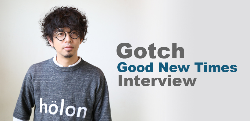 Gotch「Good New Times」インタビュー | Special | Billboard JAPAN