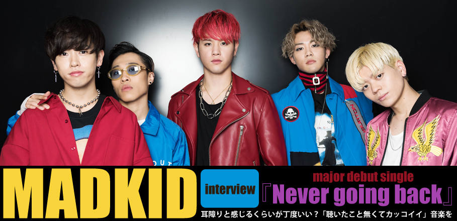 Madkid メジャーデビューsg Never Going Back インタビュー Special Billboard Japan