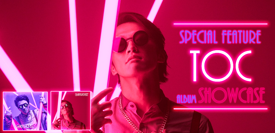 TOC『SHOWCASE』特集 | Special | Billboard JAPAN