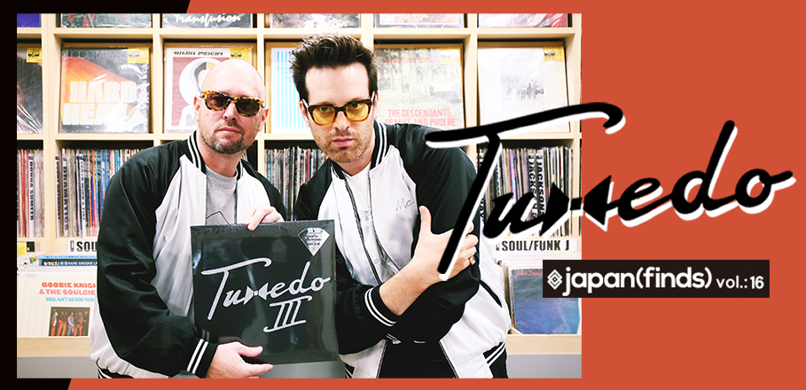 japan(finds) vol.16: TUXEDO 最新アルバム『Tuxedo III』を携えて