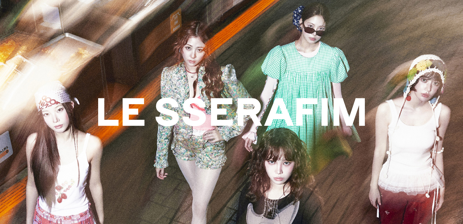インタビュー＞国境を越えてFEARNOTとひとつに LE SSERAFIMが駆け抜け 