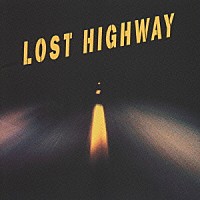 （オリジナル・サウンドトラック）「 ロスト・ハイウェイ　オリジナル・サウンドトラック」