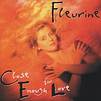 フルーリーン「 クロ－ス・イナフ・フォ－・ラヴ」