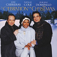ホセ・カレーラス／ナタリー・コール／プラシド・ドミンゴ「 夢のクリスマスークリスマス・イン・ウィーン－」