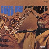 アルバート・アイラー「 ラヴ・クライ」