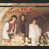 スリー・ドッグ・ナイト「 セレブレイト～スリー・ドッグ・ナイト・ストーリー　１９６５－１９７５」