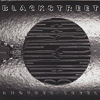 ブラックストリート「 アナザー・レヴェル」