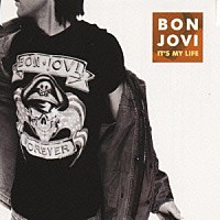 ボン・ジョヴィ「 イッツ・マイ・ライフ」