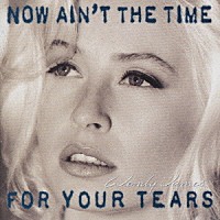 ウェンディ・ジェイムズ「 ナウ・エイント・ザ・タイム・フォー・ユア・ティアーズ」