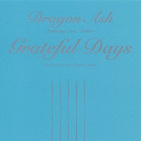 Ｄｒａｇｏｎ　Ａｓｈ「 Ｇｒａｔｅｆｕｌ　Ｄａｙｓ」