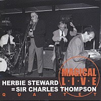 ハービー・スチュワード＝サー・チャールス・トンプソン・カルテット「 マジカル・ライブ」