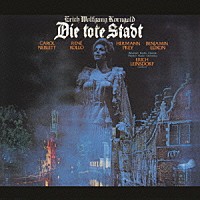 エーリヒ・ラインスドルフ「 コルンゴルト：歌劇「死の都」（全曲）」