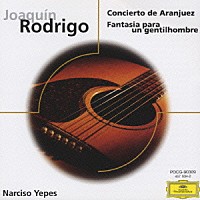 ナルシソ・イエペス「 アランフエス協奏曲～ギター名曲集」