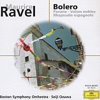 小澤征爾「 ラヴェル：ボレロ、スペイン狂詩曲　亡き王女のためのパヴァーヌ　他」