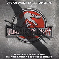 ドン・デイヴィス「 映画「ジュラシック・パークⅢ」オリジナル・サウンドトラック」