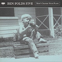 ベン・フォールズ・ファイヴ「 ドント・チェンジ・ユア・プランズ」