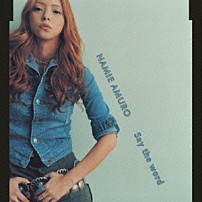 安室奈美恵 「Ｓａｙ　ｔｈｅ　ｗｏｒｄ」
