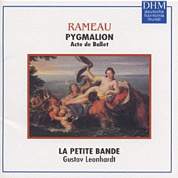 グスタフ・レオンハルト ラ・プティット・バンド「ラモー：オペラ「ピグマリオン」」