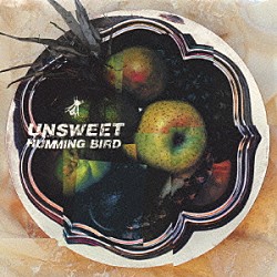 ＨＵＭＭＩＮＧ　ＢＩＲＤ「ＵＮＳＷＥＥＴ」