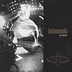 ｂａｂａｍａｎｉａ「ＪＵＳＴ　ＣＯＭＥ　ＵＰ」