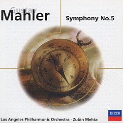 ズービン・メータ ロサンゼルス・フィルハーモニー管弦楽団「マーラー：交響曲第５番」