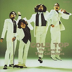 ＴＨＥ　ＣＯＬＬＥＣＴＯＲＳ「ＧＯＬＤ　ＴＯＰ～Ｔｈｅ　ＢｅｓｔＯｆ」