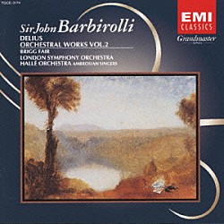 ジョン・バルビローリ ハレ管弦楽団「デリアス：管弦楽曲集（第２集）ブリツグの」
