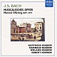 クイケン・アンサンブル「Ｊ．Ｓ．バッハ　音楽の捧げもの」