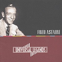 フレッド・アステア「 ユニバーサル・レジェンズ」