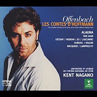 ケント・ナガノ「 オッフェンバック：歌劇《ホフマン物語》」