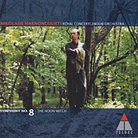 ニコラウス・アーノンクール「 ドヴォルザーク：交響曲第８番　交響詩「真昼の魔女」」