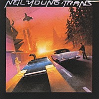 ニール・ヤング「 トランス」