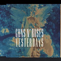 ガンズ・アンド・ローゼズ「 イエスタデイズ」