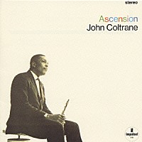 ジョン・コルトレーン「 アセンション」