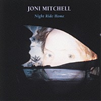 ジョニ・ミッチェル「 ナイト・ライド・ホーム」