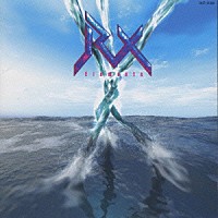 ＲＸ「 Ｅｌｅｍｅｎｔｓ」