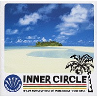 インナー・サークル「 イッツ・ダ・ノン・ストップ・ベスト・オブ・インナー・サークル」